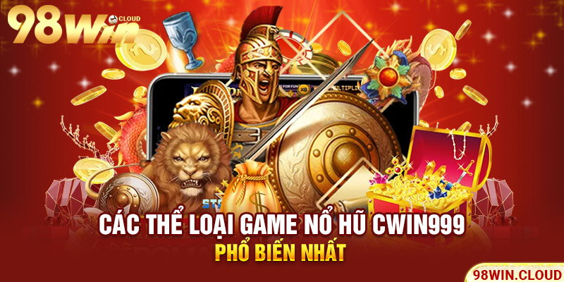 Các thể loại game nổ hũ cwin999 phổ biến nhất