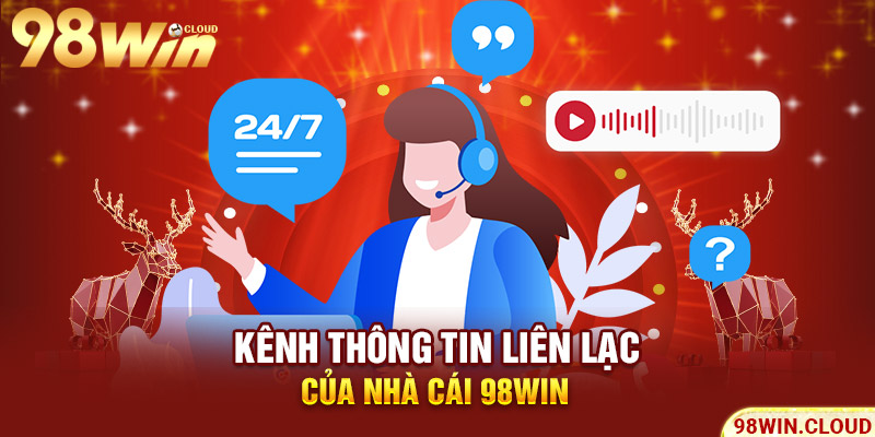 Kênh thông tin liên lạc của nhà cái 98win