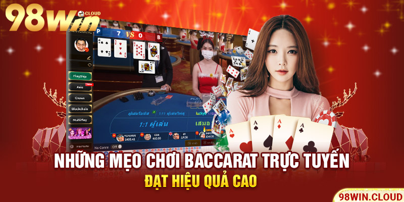 Những mẹo chơi Baccarat trực tuyến đạt hiệu quả cao