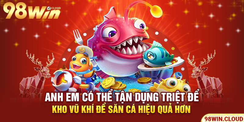 Anh em có thể tận dụng triệt để kho vũ khí để săn cá hiệu quả hơn