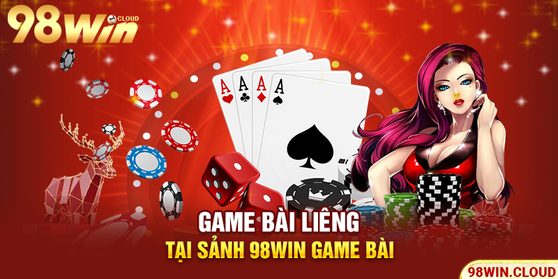 Game bài liêng tại sảnh 98WIN game bài