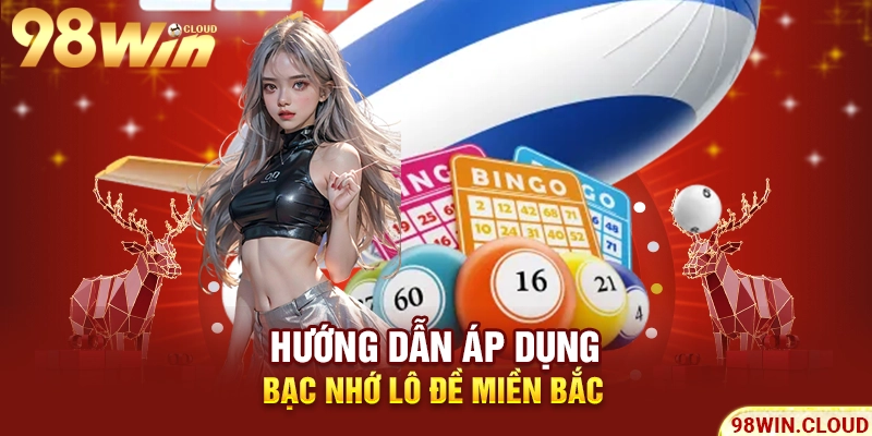 Hướng dẫn áp dụng bạc nhớ lô đề miền Bắc