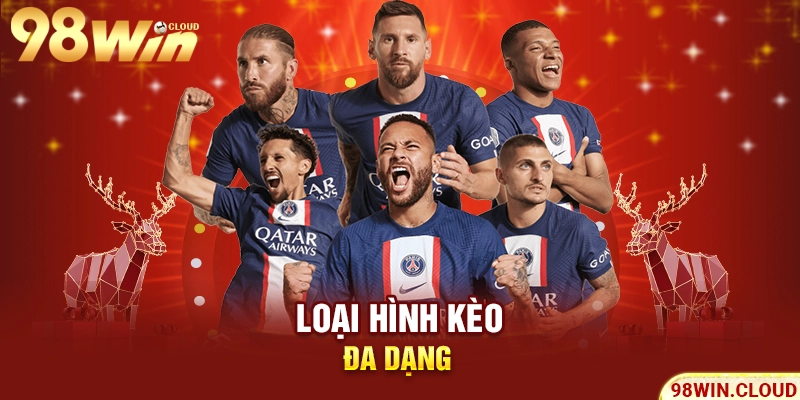 Loại hình kèo đa dạng