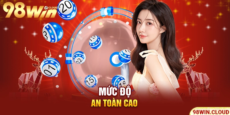 Mức độ an toàn cao