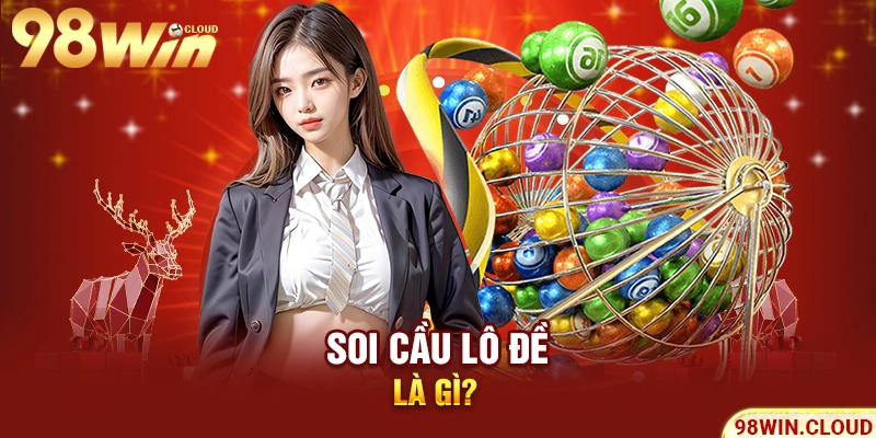 Soi cầu lô đề là gì?