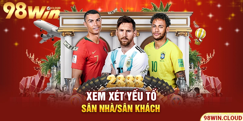 Xem xét yếu tố sân nhà/sân khách
