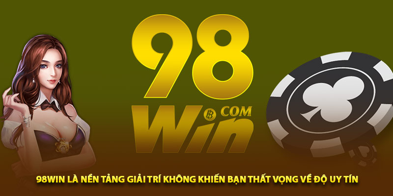 Câu hỏi thường gặp 98win